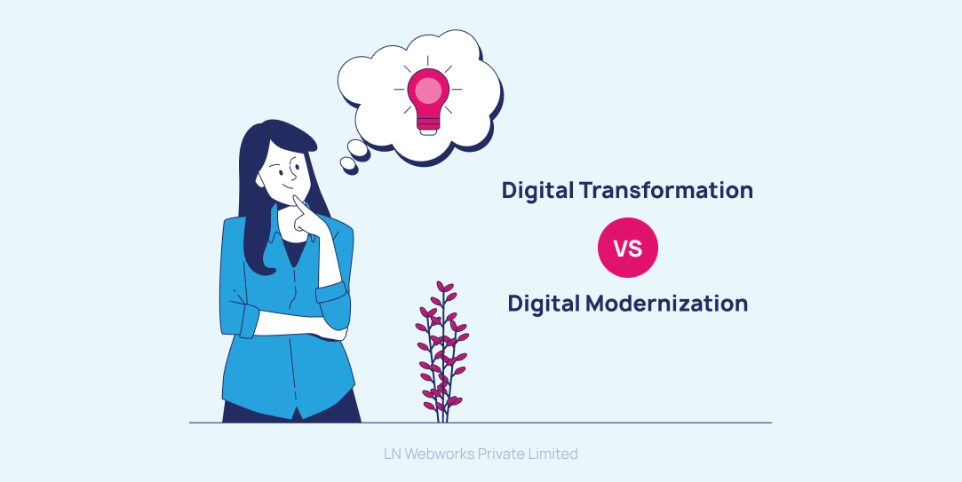 Digital Transformation or Digital Modernization: Which is Right for You